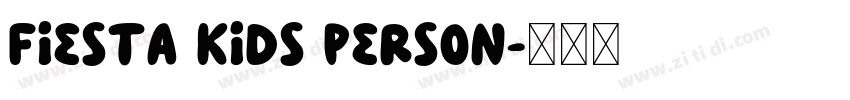 Fiesta Kids Person字体转换 Fiesta Kids Person字体转换